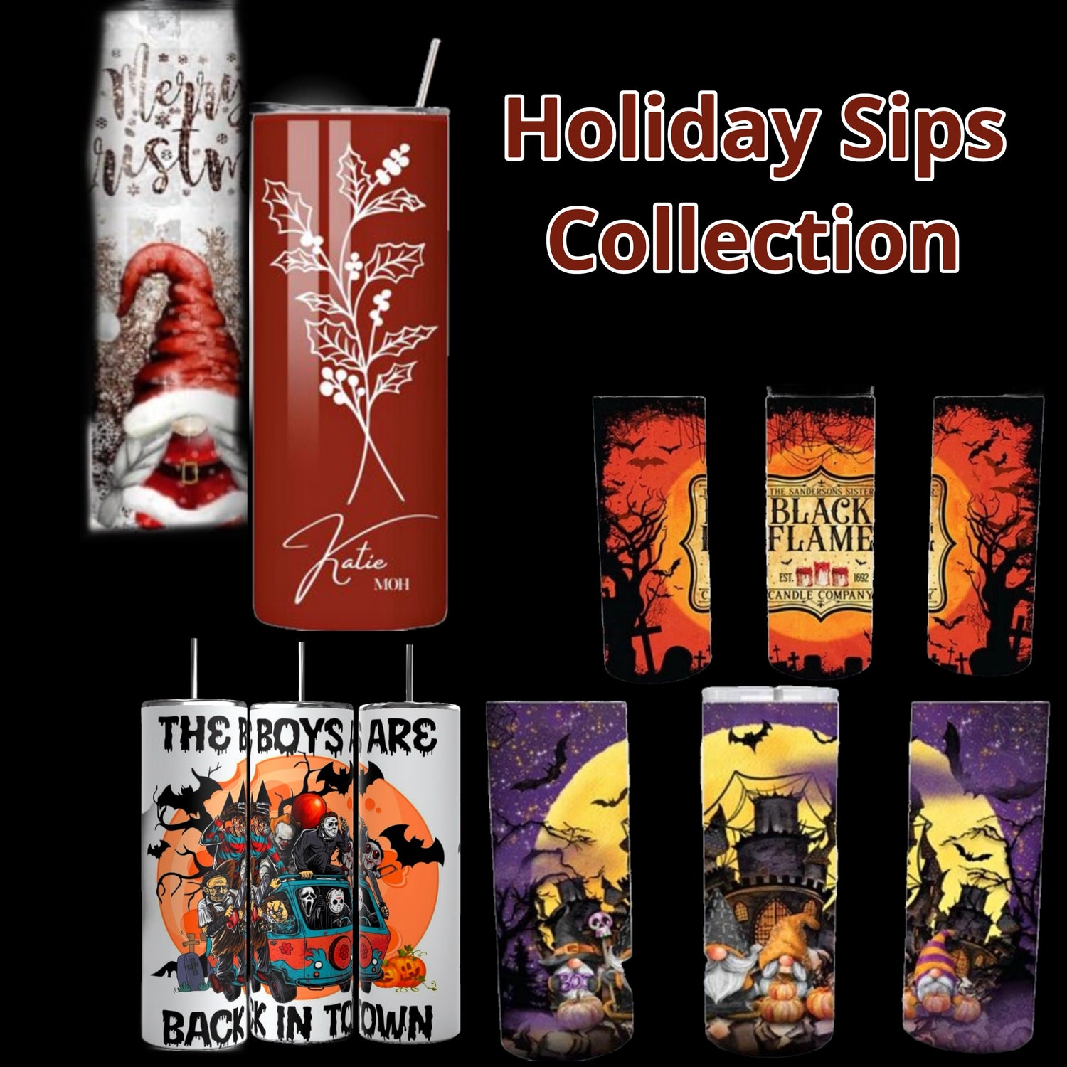 A collection of holiday-themed drink tumblers. Designs range from Christmas gnomes and winter foliage to Halloween scenes with haunted houses, witches, and bats. Text reads "Holiday Sips Collection.