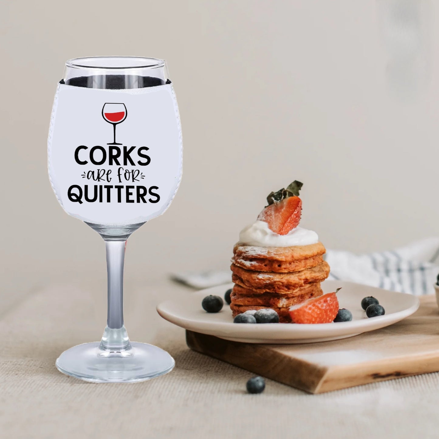 Corks Are For Quitters - Wine Glass Koozie