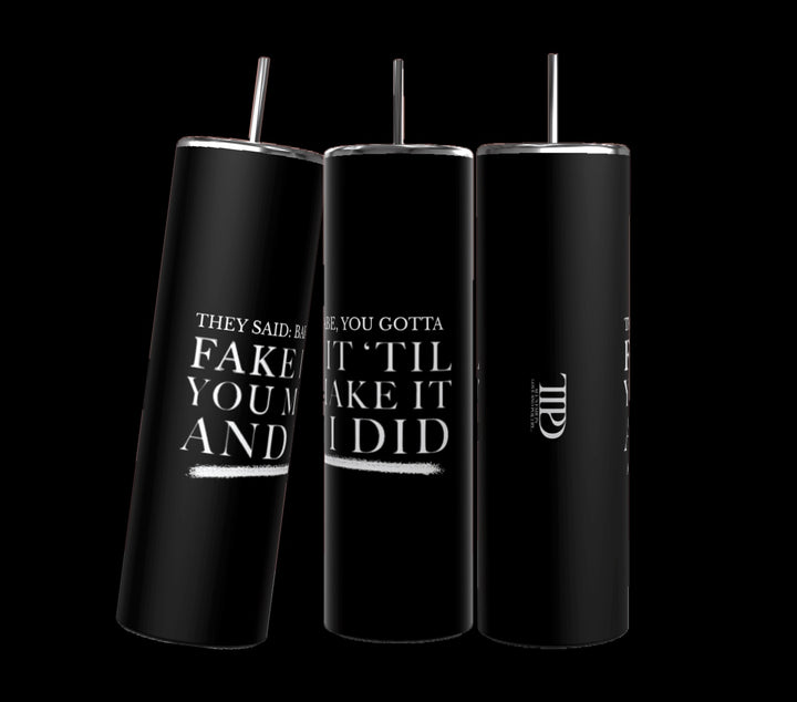 Three Gotta Fake It | TTPD 20oz Tumblers by Kreative Kreationz with black stainless steel bodies and silver lids and straws are placed side by side. The front tumbler reads, "They said: Babe, you gotta fake it 'til you make it and I did," in white text. The middle tumbler displays part of a logo with the letters "TWD." Each features a spill-proof lid.