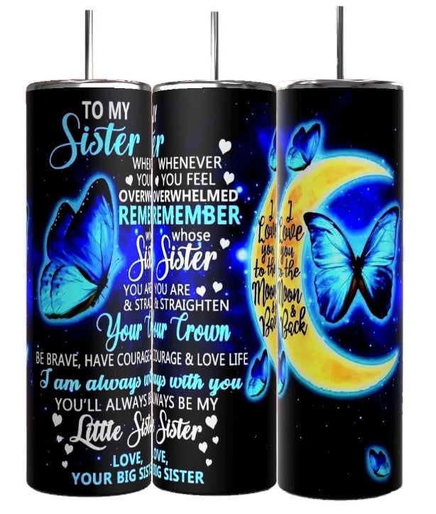 Three travel mugs adorned with blue butterflies and moon motifs feature the Sister 20oz Tumbler by Kreative Kreationz. This tumbler boasts spill-proof lids and a durable design. The text conveys love and support between sisters with phrases such as "Be brave, have courage," "I love you to the moon and back," signed "Love, your big sister.