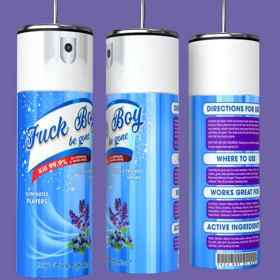 Fuck Boy Be Gone Spray 20oz Tumbler