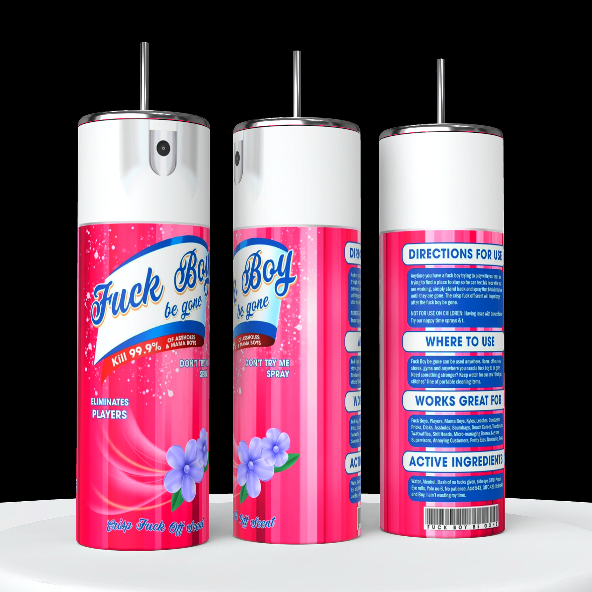 Three pink spray cans labeled "Fuck Boy Be Gone" from Kreative Kreationz are displayed against a black background. The cans promise to "eliminate players" and feature floral graphics. Text also includes usage directions, recommended application areas, and active ingredients, much like the stylish Fuck Boy Be Gone 20oz Tumbler with its durable construction.