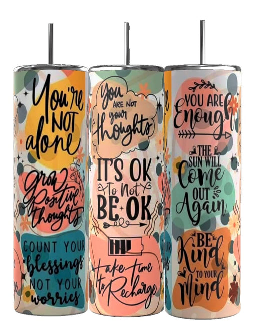 It’s Ok Not To Be Ok Affirmations 20oz Skinny Tumbler