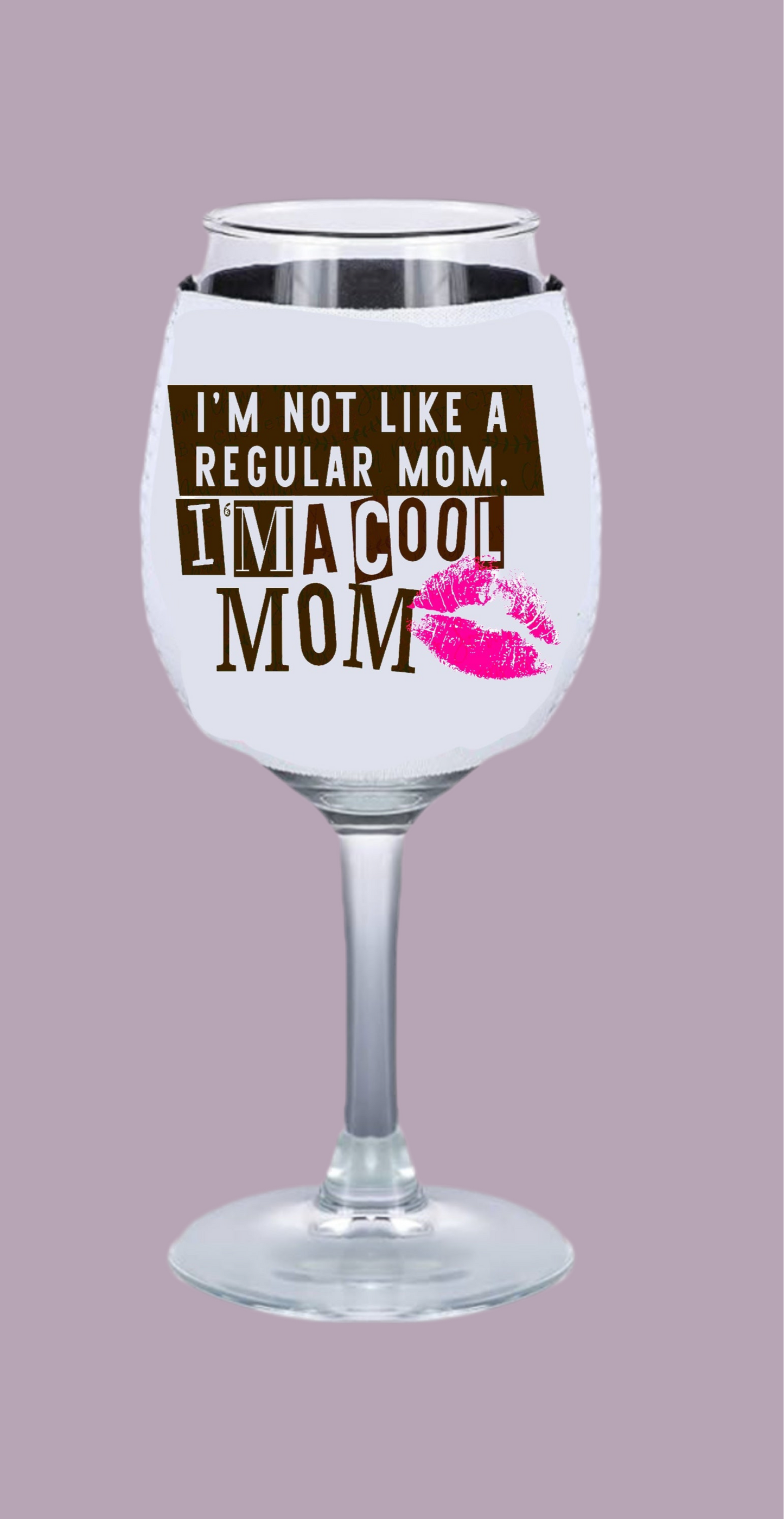 Cool Mom - Wine Glass Koozie - Mean Girls