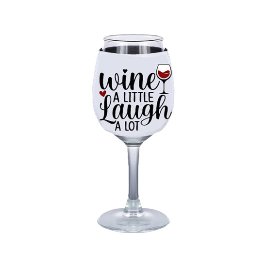 Wne a Little Laugh Alot - Wine Glass Koozie