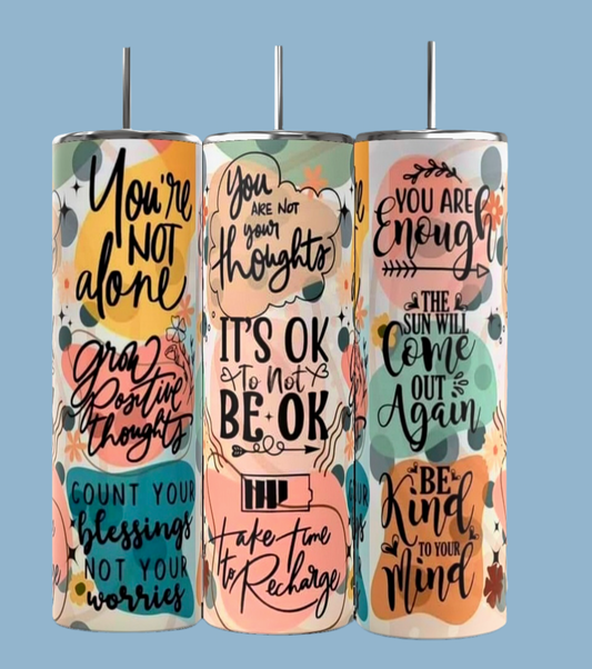 It’s Ok Not To Be Ok Affirmations 20oz Skinny Tumbler