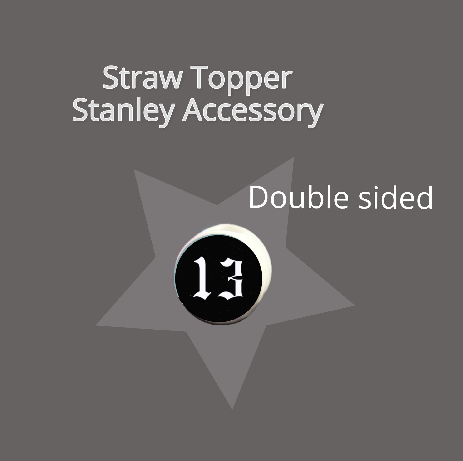 Image of a round straw topper with "13" in white on black, featuring a faint star background. Text reads: "Kreative Kreationz Straw Topper Stanley Tumbler Accessory" and "Double sided." Ideal for Taylor Swift fans seeking personalization.