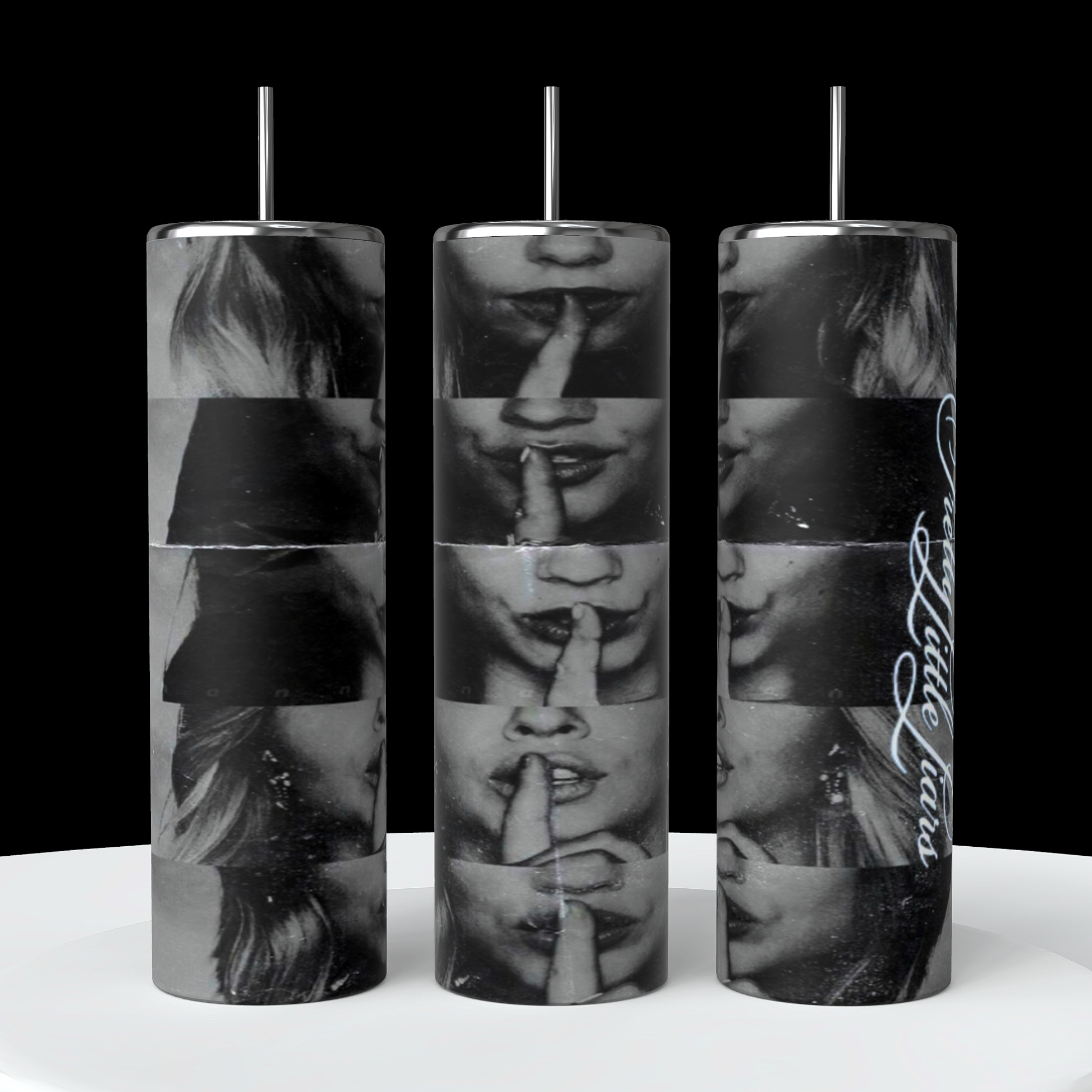 Three cylinders on a pedestal with a black background, showing all sides of 20 ounce Tumbler, the title pretty little liars cast with four females, the title pretty little liars down the side of the cylinder in text the pretty little liars cast with their fingers to their lips in a shh motion 