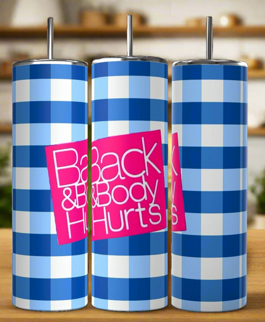 Three tall Kreative Kreationz tumblers featuring a blue and white gingham pattern with "Back & Body Hurts" in bold, pink lettering. These Back and Body 20oz Tumblers offer durable construction and are perfect for everyday use.