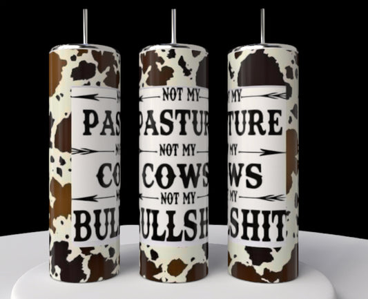 Not My Pasture 20oz Tumbler