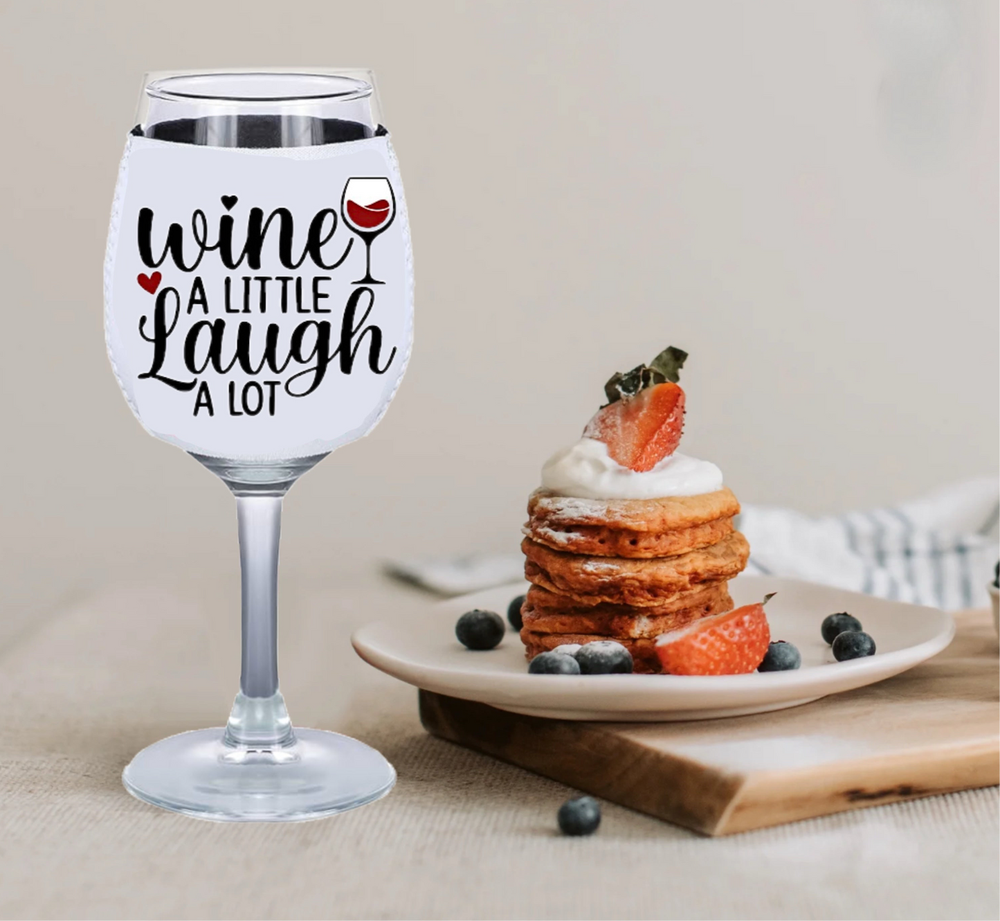 Wne a Little Laugh Alot - Wine Glass Koozie