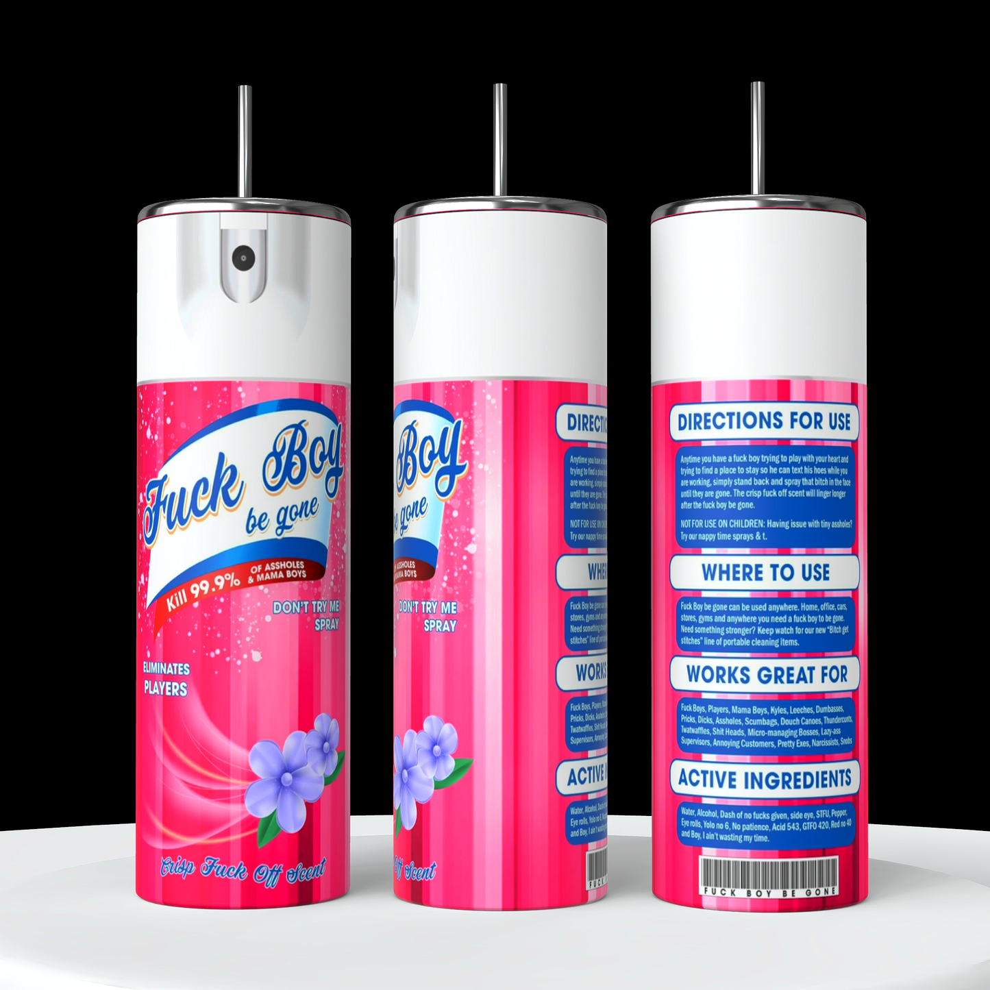 Three pink spray cans labeled "Fuck Boy Be Gone" from Kreative Kreationz are displayed against a black background. The cans promise to "eliminate players" and feature floral graphics. Text also includes usage directions, recommended application areas, and active ingredients, much like the stylish Fuck Boy Be Gone 20oz Tumbler with its durable construction.