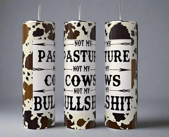 Not My Pasture 20oz Tumbler