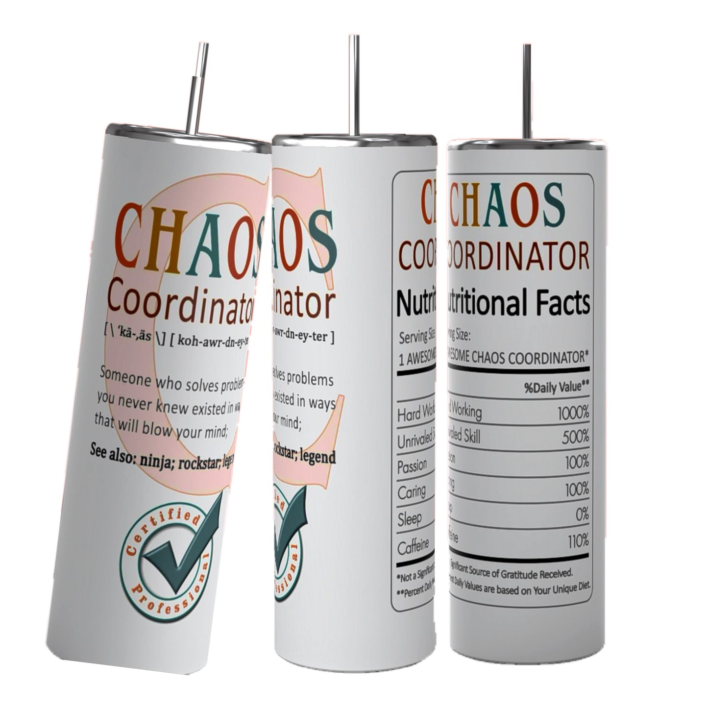 Three Kreative Kreationz Chaos Coordinator 20oz Tumblers are displayed, each adorned with the phrase "CHAOS Coordinator." The label humorously defines the role, includes a certification badge, and provides nutritional facts highlighting attributes like "Handling," "Endurance," and "Problem Solving" at 100% daily value. These durable tumblers effectively keep beverages hot or cold.