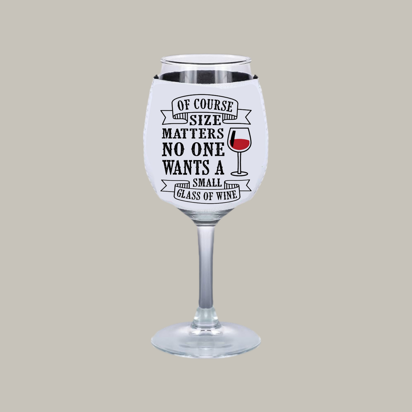 Size Matters - Wine Glass Koozie