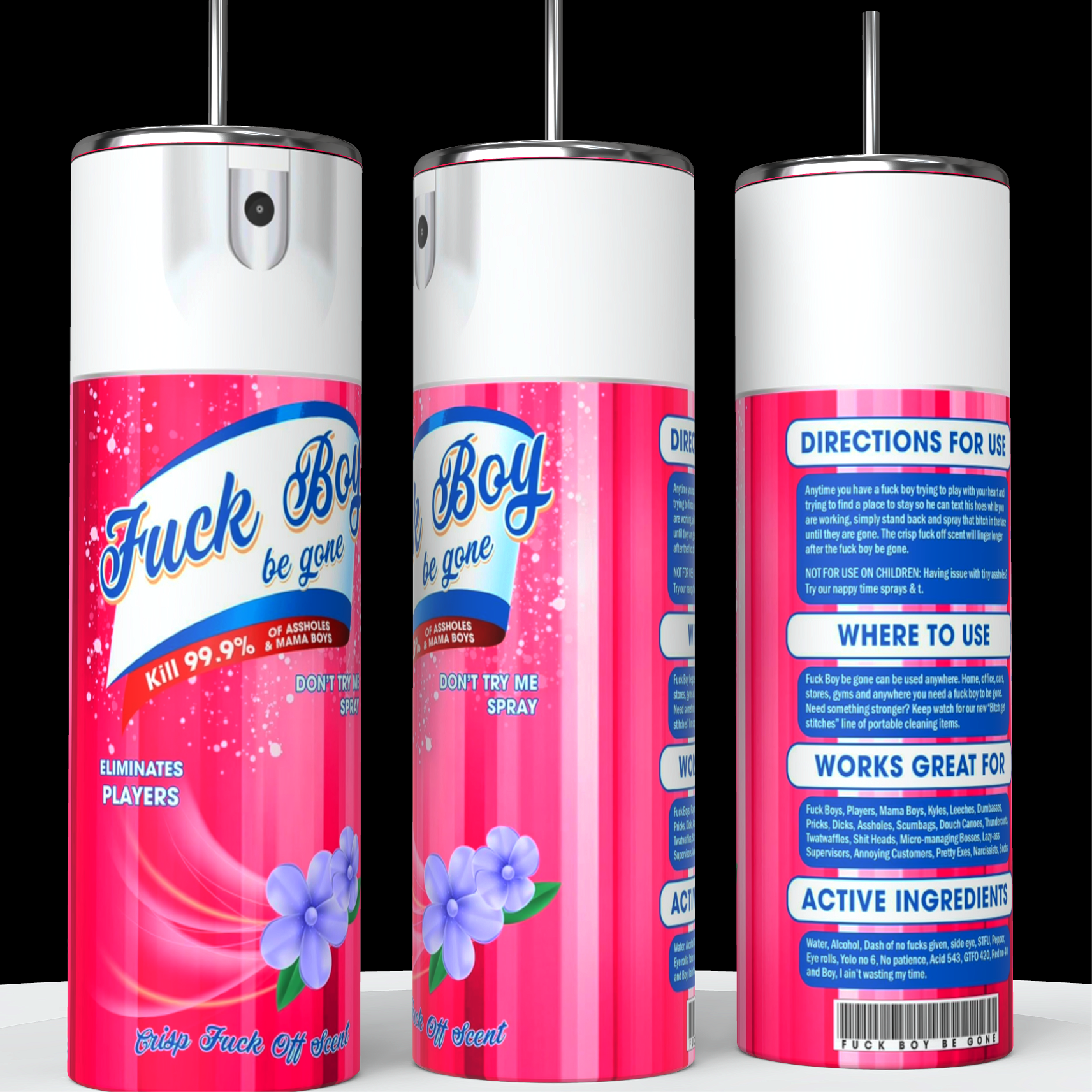 Three pink spray cans labeled "Fuck Boy Be Gone" from Kreative Kreationz are displayed against a black background. The cans promise to "eliminate players" and feature floral graphics. Text also includes usage directions, recommended application areas, and active ingredients, much like the stylish Fuck Boy Be Gone 20oz Tumbler with its durable construction.