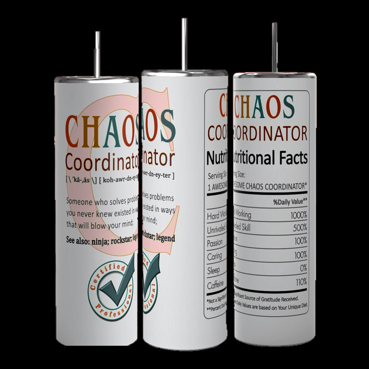 Three cylindrical drinking cans labeled "CHAOS Coordinator." The front can defines Chaos Coordinator as "someone who solves problems you didn't know you had in ways you don’t understand." The third can, designed like the *Chaos Coordinator 20oz Tumbler* from *Kreative Kreationz*, has a humorous "Nutritional Facts" list.