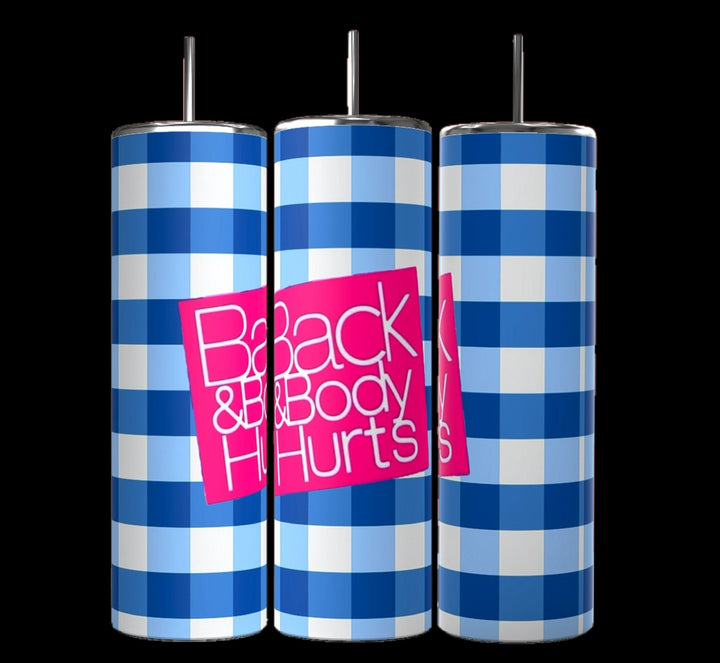 Three tall Kreative Kreationz tumblers featuring a blue and white gingham pattern with "Back & Body Hurts" in bold, pink lettering. These Back and Body 20oz Tumblers offer durable construction and are perfect for everyday use.