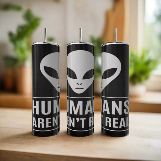 Humans aren’t Real 20oz Skinny Tumbler