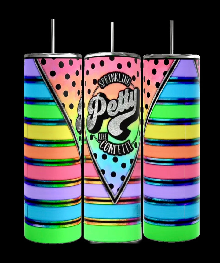 Three cylindrical tumblers are shown. These 20oz Petty Like Confetti Stainless Steel Tumblers by Kreative Kreationz feature bright, multicolored horizontal stripes and a central design with polka dots and the phrase "Sprinkling Petty Like Confetti" in decorative text. Each tumbler includes a silver lid and reusable straw.