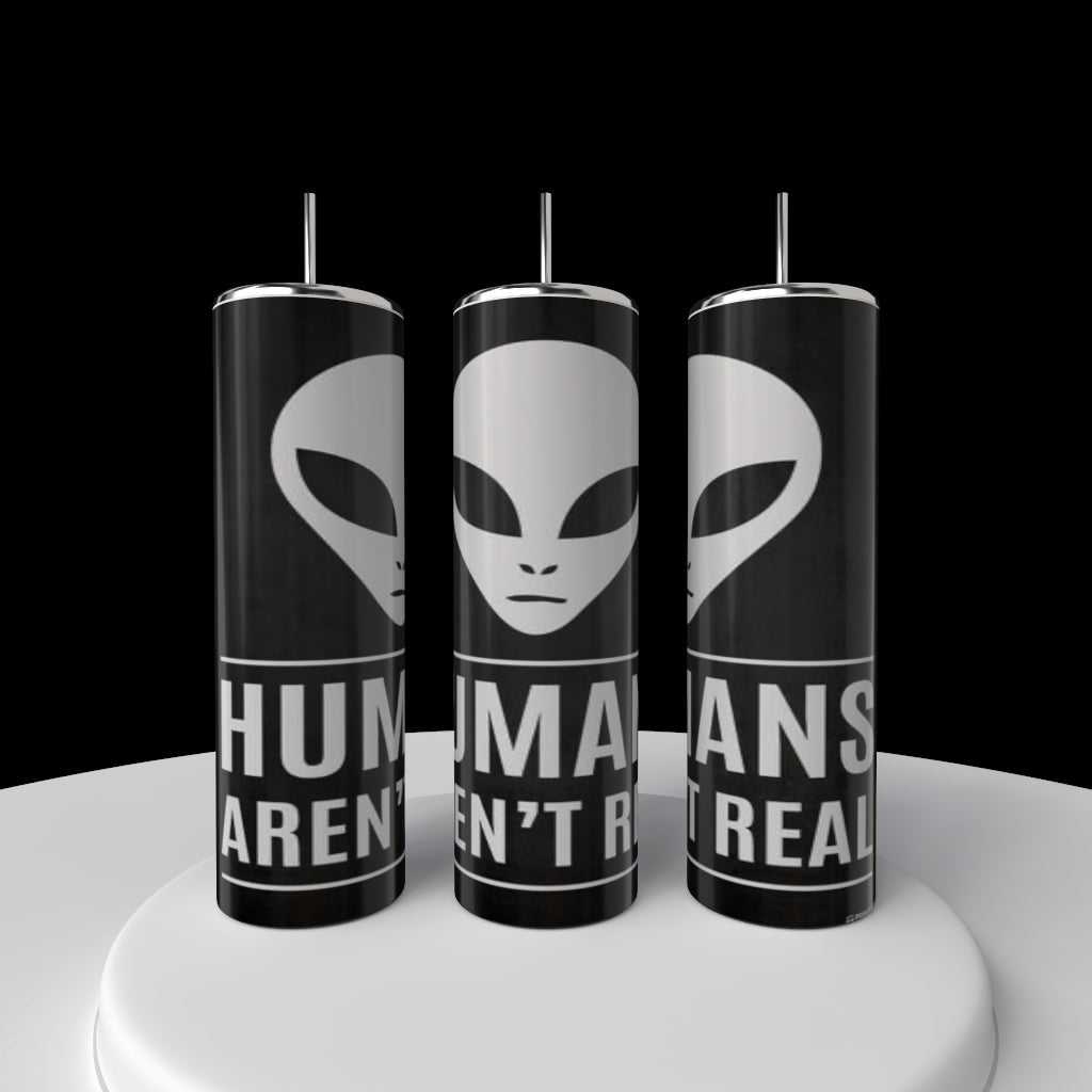 Humans aren’t Real 20oz Skinny Tumbler