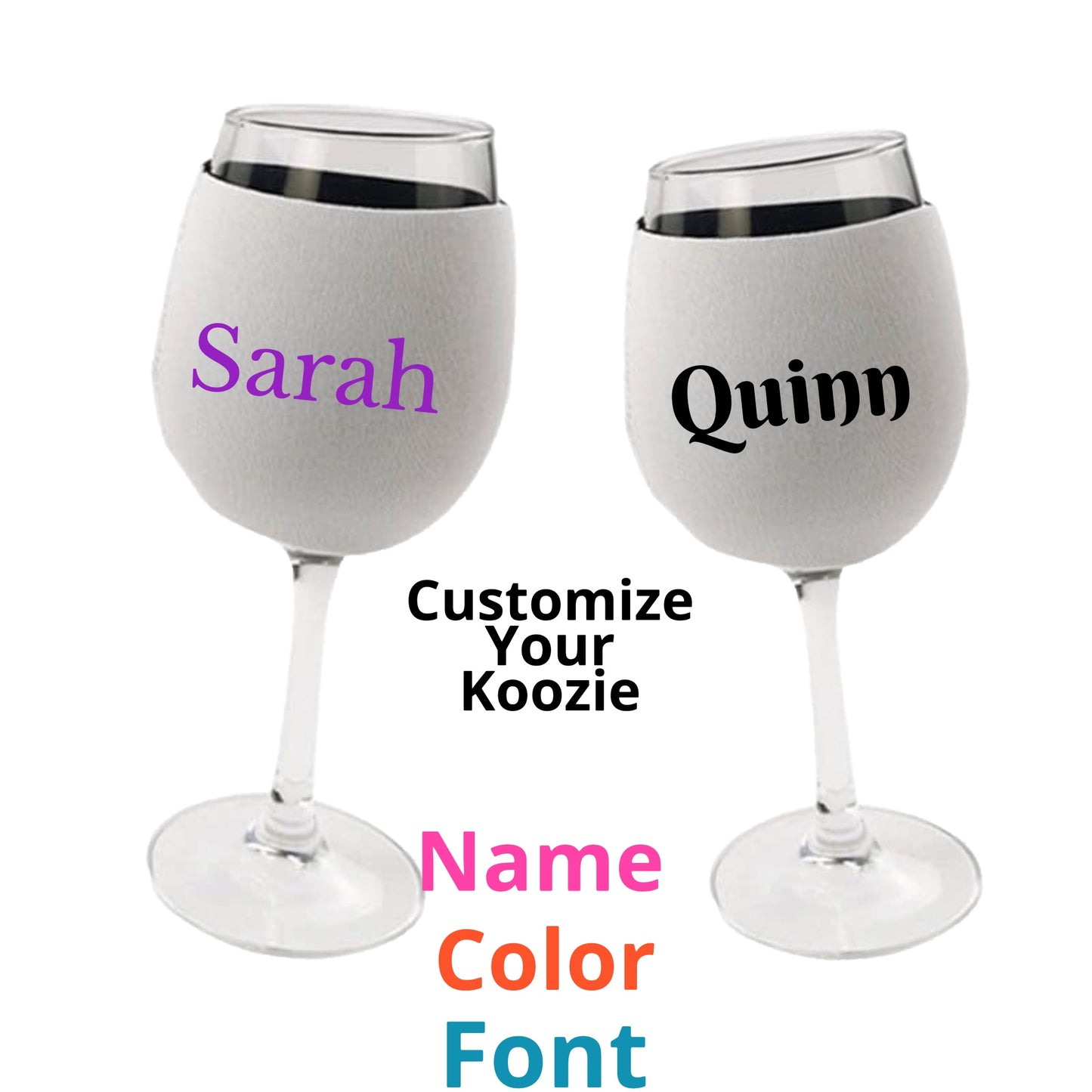 Two wine glasses with gray Custom Wine Koozies from Kreative Kreationz stand proudly. One koozie showcases "Sarah" in purple, and the other features "Quinn" in black. Between them, the text reads, "Customize Your Wine Glass Koozie," offering options for "Name," "Color," and "Font.