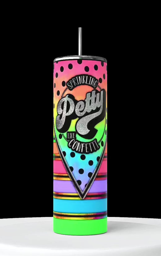 Petty Like Confetti 20oz Stainless Steel Tumbler