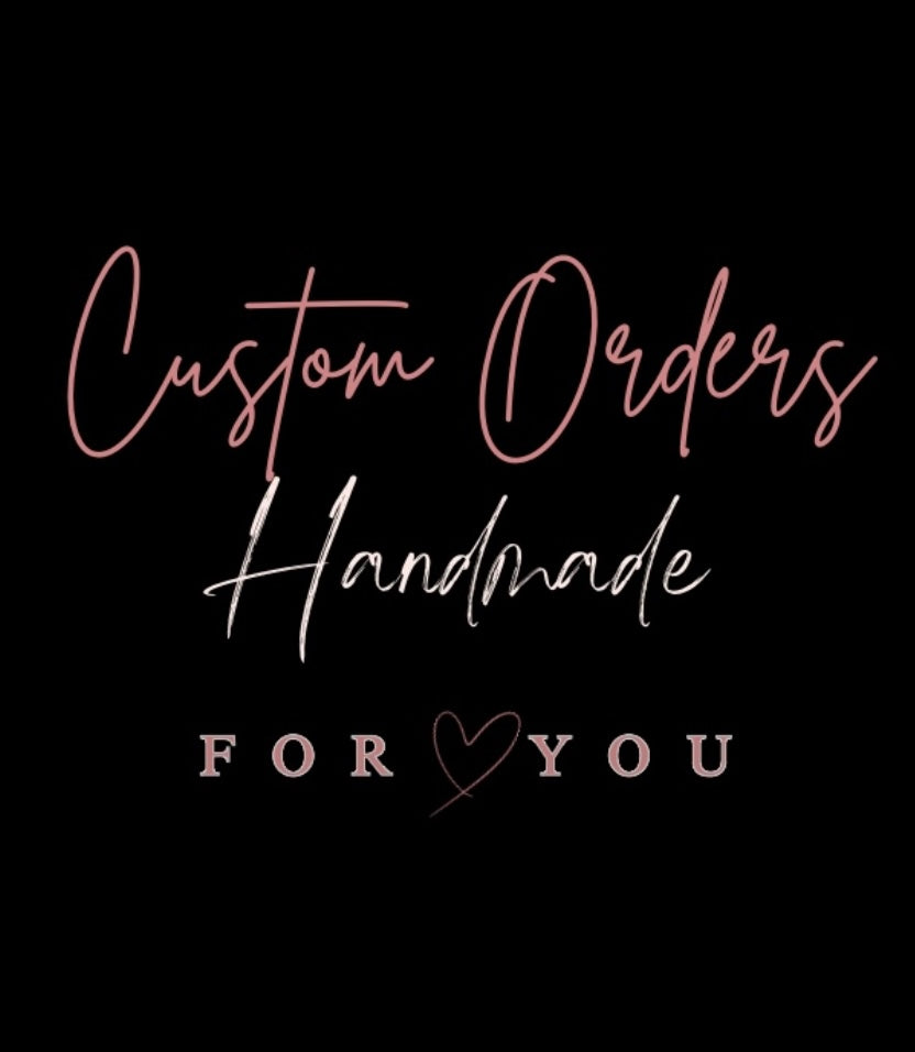 Stylish text on a black background reads, "Custom Orders Handmade For You," with a heart symbol. The words use a mix of elegant cursive and simple fonts in shades of pink and white.